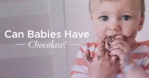 Können Babys Schokolade haben: Was Eltern wissen müssen