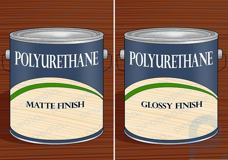 Schritt 3 Wählen Sie eine matte oder glänzende Polyurethan-Oberfläche.