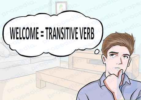 Шаг 1. Убедитесь, что вы используете слово «добро пожаловать» в качестве переходного глагола.