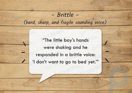 Brittle voices are hard, sharp, and fragile sounding.