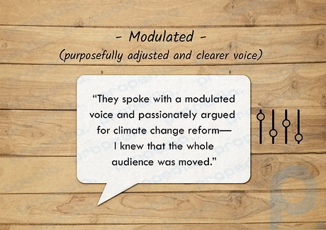 Modulated voices are purposefully adjusted, usually to be clearer.