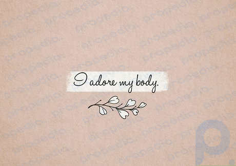 Step 1 “I adore my body.”