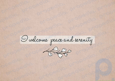 Step 1 “I welcome peace and serenity.”