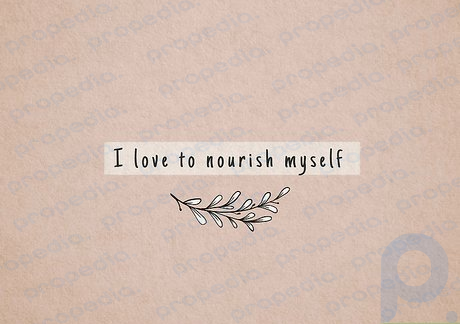 Step 7 “I love to nourish myself.”
