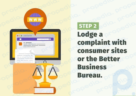 Step 2 Lodge a complaint with consumer sites or the Better Business Bureau.