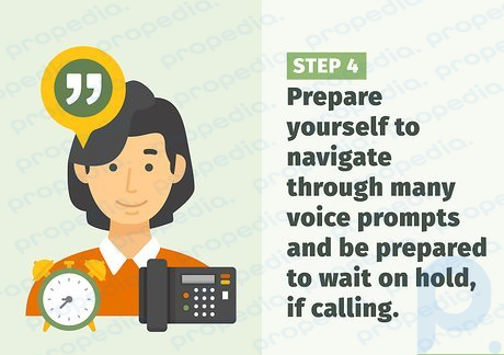 Step 4 Prepare yourself to navigate through many voice prompts and be prepared to wait on hold, if calling.